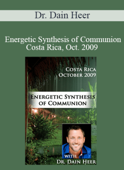 $51 for Dr. Dain Heer â€“ Energetic Synthesis of Communion â€“ Costa Rica
