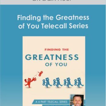$89 for Dr. Dain Heer - Finding the Greatness of You Telecall Series Course