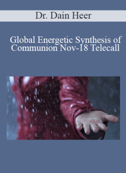 $41 for Dr. Dain Heer â€“ Global Energetic Synthesis of Communion Nov-18 Telecall Course