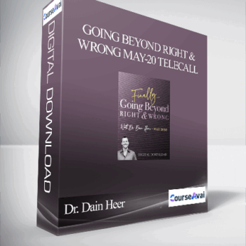 $55 for Dr. Dain Heer - Going Beyond Right & Wrong May-20 Telecall Course
