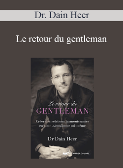 $7 for Dr. Dain Heer â€“ Le retour du gentleman (Return of the Gentleman â€“ French Version) Course