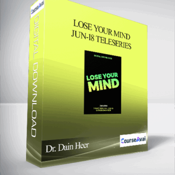 $109 for Dr. Dain Heer - Lose Your Mind Jun-18 Teleseries Course