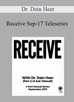 $99 for Dr. Dain Heer â€“ Receive Sep-17 Teleseries Course