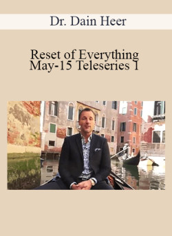 $110 for Dr. Dain Heer â€“ Reset of Everything May-15 Teleseries 1 Course