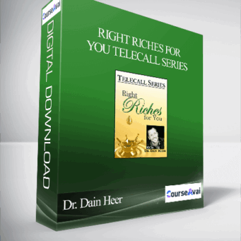 $89 for Dr. Dain Heer - Right Riches For You Telecall Series Course