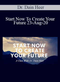 $108 for Dr. Dain Heer â€“ Start Now To Create Your Future 23-Aug-20 Course