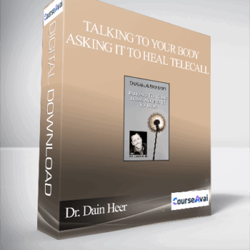 $52 for Dr. Dain Heer - Talking to Your Body Asking it to Heal Telecall Course