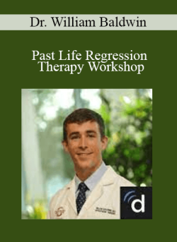 $32 for Dr. William Baldwin â€“ Past Life Regression Therapy Workshop Course