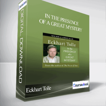 $10 for Eckhart Tolle-In The Presence Of A Great Mystery Course