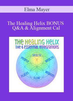 $36 for [Download Now] Elma Mayer â€“ The Healing Helix BONUS Q&A & Alignment Cal Course