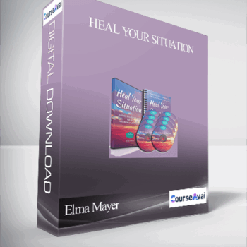 $49 for Elma Mayer (Now Healing) - Heal Your Situation Course