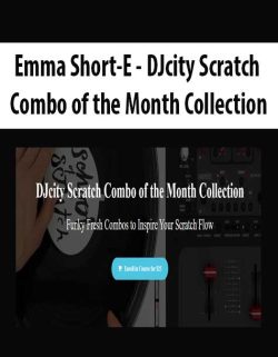 $11 for [Download Now] Emma Short-E â€“ DJcity Scratch Combo of the Month Collection Course