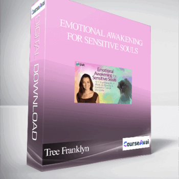 $52 for Emotional Awakening for Sensitive Souls With Tree Franklyn Course