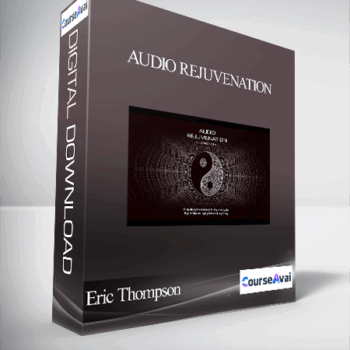 $9 for Eric Thompson - Audio Rejuvenation Course