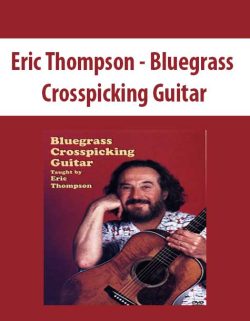 $11 for [Pre-Order] Eric Thompson â€“ Bluegrass Crosspicking Guitar Course