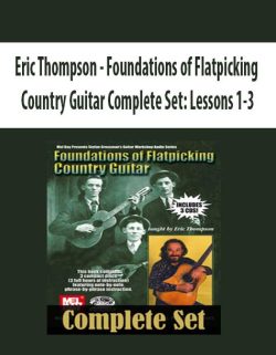 $9 for [Pre-Order] Eric Thompson â€“ Foundations of Flatpicking Country Guitar Complete Set: Lessons 1-3 Course