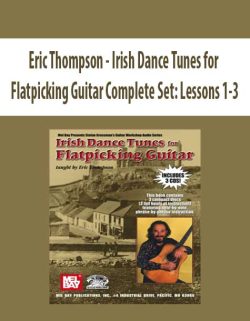 $9 for [Pre-Order] Eric Thompson â€“ Irish Dance Tunes for Flatpicking Guitar Complete Set: Lessons 1-3 Course