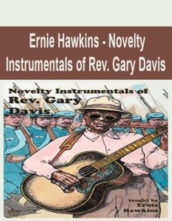$9 for [Pre-Order] Ernie Hawkins â€“ Novelty Instrumentals of Rev. Gary Davis Course
