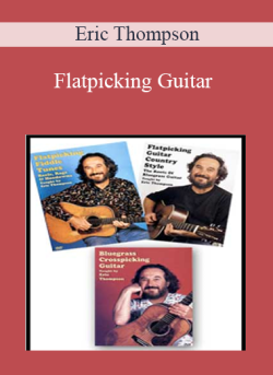 $21 for Flatpicking Guitar â€“ Eric Thompsonâ€™s Course