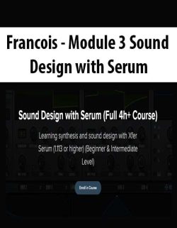 $12 for [Download Now] Francois â€“ Module 3 Sound Design with Serum Course