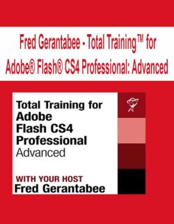 $17 for [Pre-Order] Fred Gerantabee â€“ Total Trainingâ„¢ for AdobeÂ® FlashÂ® CS4 Professional: Advanced Course