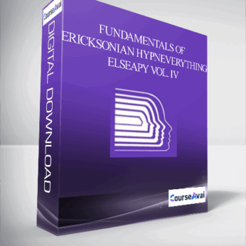$35 for Fundamentals of Ericksonian HypnEverything Elseapy Vol. IV Course