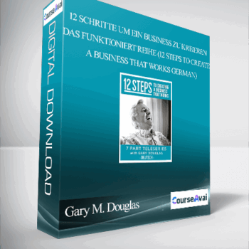 $89 for Gary M. Douglas - 12 Schritte um ein Business zu kreieren das funktioniert Reihe (12 Steps to create a Business that works German) Course
