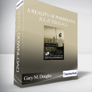 $32 for Gary M. Douglas - A Reality of Possibilities Jul-17 Telecall Course