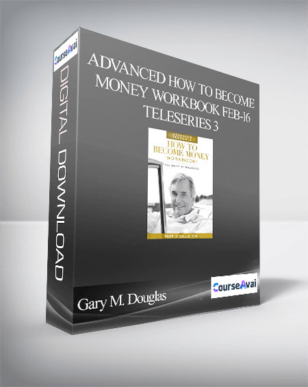 $90 for Gary M. Douglas - Advanced How to Become Money Workbook Feb-16 Teleseries 3 Course