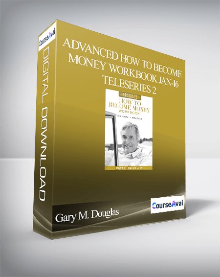 $90 for Gary M. Douglas - Advanced How to Become Money Workbook Jan-16 Teleseries 2 Course