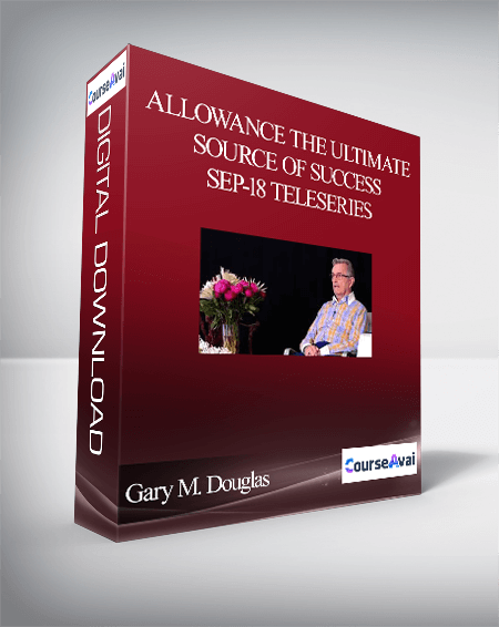$109 for Gary M. Douglas - Allowance the Ultimate Source of Success Sep-18 Teleseries Course