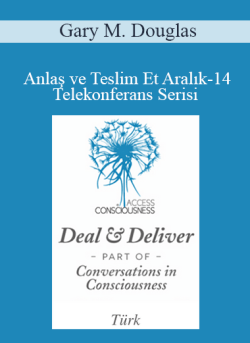 $41 for Gary M. Douglas â€“ AnlaÅŸ ve Teslim Et AralÄ±k-14 Telekonferans Serisi (Deal & Deliver Dec-14 Teleseries â€“ Turkish) Course