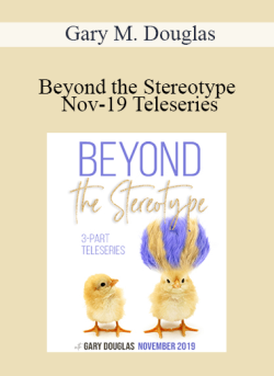 $108 for Gary M. Douglas â€“ Beyond the Stereotype Nov-19 Teleseries Course