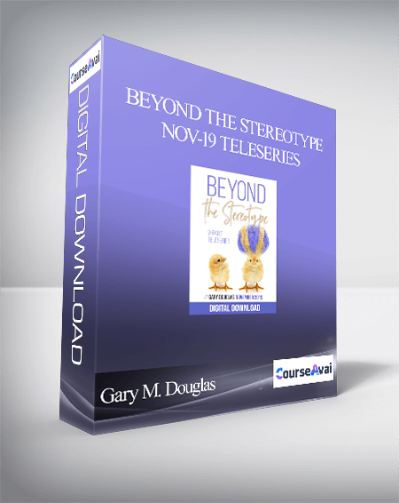 $109 for Gary M. Douglas - Beyond the Stereotype Nov-19 Teleseries Course