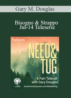 $99 for Gary M. Douglas â€“ Bisogno & Strappo Jul-14 Teleserie (Need & Tug Jul-14 Teleseries â€“ Italian) Course