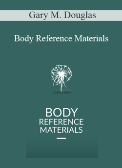 $41 for Gary M. Douglas â€“ Body Reference Materials Course