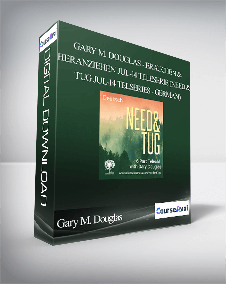 $99 for Gary M. Douglas - Brauchen & heranziehen Jul-14 Teleserie (Need & Tug Jul-14 Telseries - German) Course