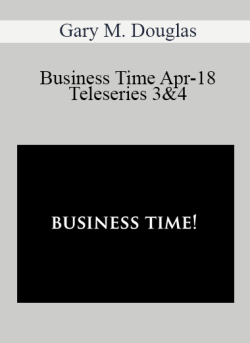 $90 for Gary M. Douglas â€“ Business Time Apr-18 Teleseries 3&4 Course
