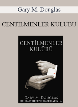 $13 for Gary M. Douglas â€“ CENTILMENLER KULUBU (The Gentlemenâ€™s Club â€“ Turkish Version) Course