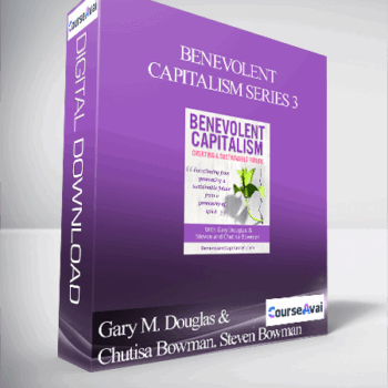 $ for Gary M. Douglas & Chutisa Bowman. Steven Bowman - Benevolent Capitalism Series 3 Course