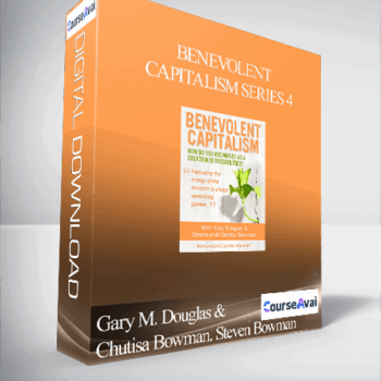 $ for Gary M. Douglas & Chutisa Bowman. Steven Bowman - Benevolent Capitalism Series 4 Course
