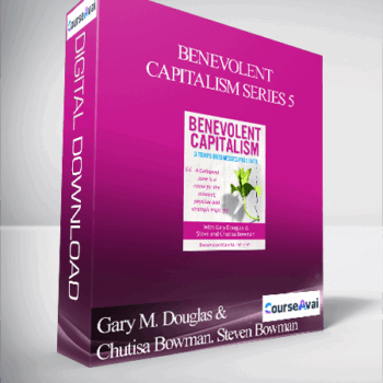 $ for Gary M. Douglas & Chutisa Bowman. Steven Bowman - Benevolent Capitalism Series 5 Course