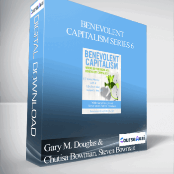 $ for Gary M. Douglas & Chutisa Bowman. Steven Bowman - Benevolent Capitalism Series 6 Course
