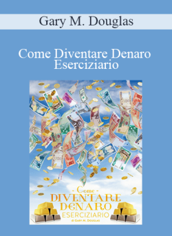 $9 for Gary M. Douglas â€“ Come Diventare Denaro Eserciziario (How to Become Money Workbook â€“ Italian Version) Course