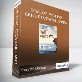 $89 for Gary M. Douglas - Come off Wait into Create Oct-16 Teleseries Course