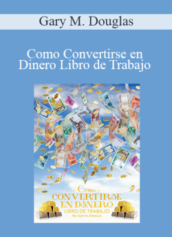 $9 for Gary M. Douglas â€“ Como Convertirse en Dinero Libro de Trabajo (How to Become Money Workbook â€“ Spanish Version) Course