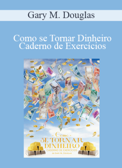 $9 for Gary M. Douglas â€“ Como se Tornar Dinheiro Caderno de ExercÃ­cios (How to Become Money Workbook â€“ Portuguese Version) Course