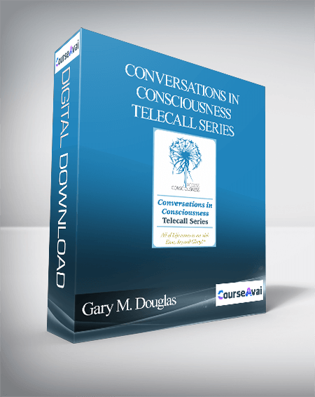 $89 for Gary M. Douglas - Conversations In Consciousness Telecall Series Course