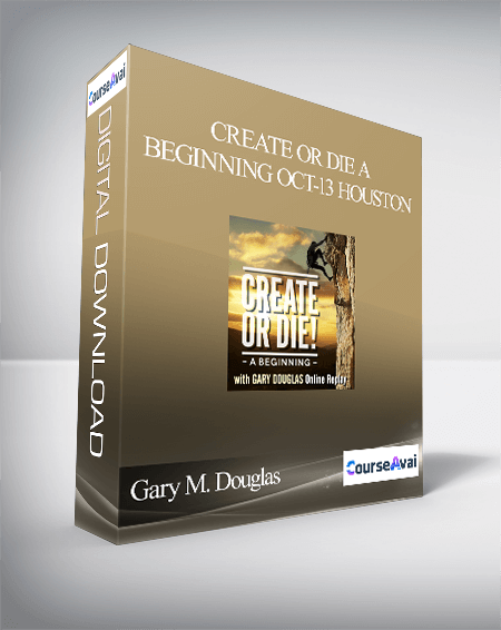 $43 for Gary M. Douglas - Create or Die A Beginning Oct-13 Houston Course