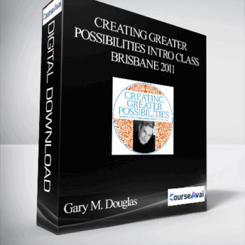 $17 for Gary M. Douglas - Creating Greater Possibilities Intro Class - Brisbane 2011 Course